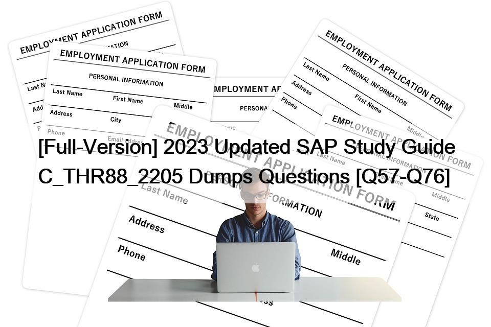 [Full-Version] 2023 Updated SAP Study Guide C_THR88_2205 Dumps Questions [Q57-Q76]