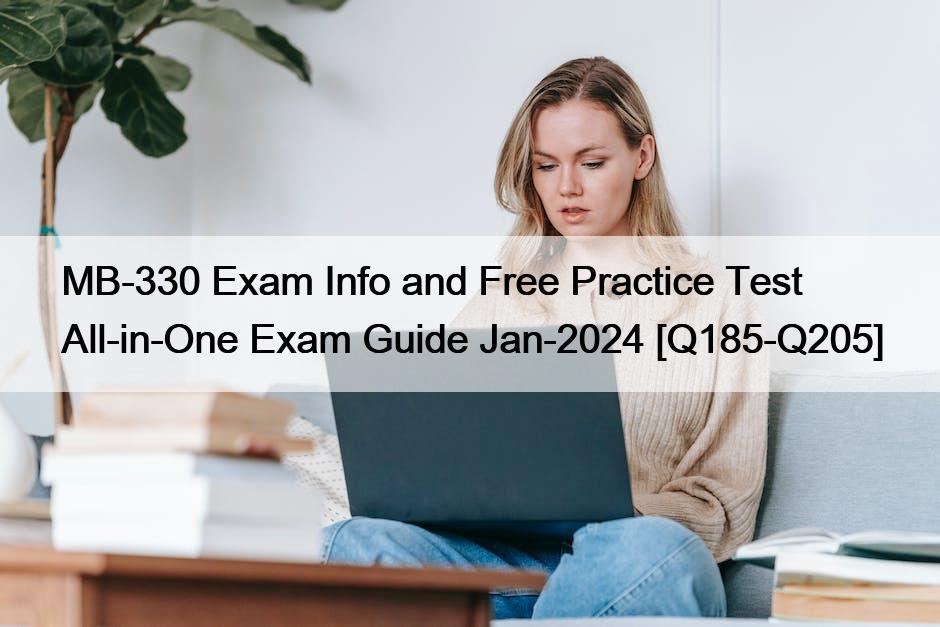 MB-330 Exam Info and Free Practice Test All-in-One Exam Guide Jan-2024 [Q185-Q205]